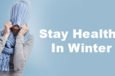 Top 10 tips to stay healthy and avoid getting sick this winter
